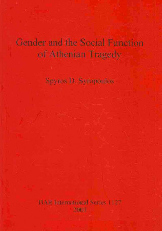 Gender and the Social Function of Athenian Tragedy