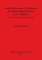 Forest Bioresource Utilisation in the Eastern Mediterranean Since Antiquity