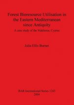 Forest Bioresource Utilisation in the Eastern Mediterranean Since Antiquity