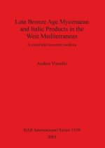 Late Bronze Age Mycenaean and Italic Products in the West Mediterranean