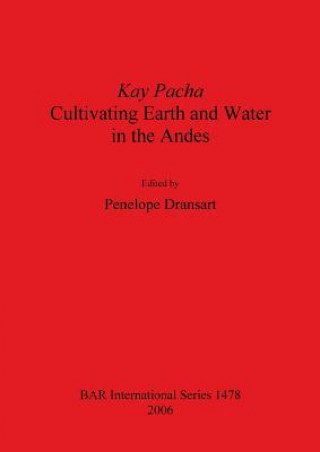 Kay Pacha: Cultivating Earth and Water in the Andes