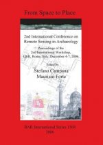 From Space to Place: 2nd International Conference on Remote Sensing in Archaeology. Proceedings of the 2nd International Workshop CNR Rome Italy Decem