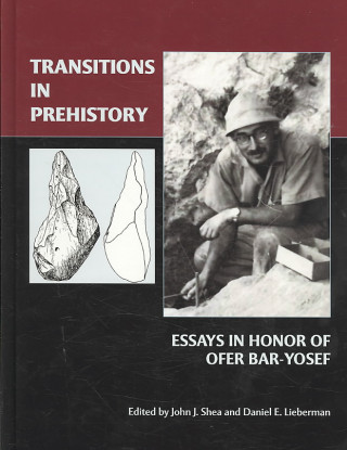 Transitions in Prehistory: Essays in Honor of Ofer Bar-Yosef