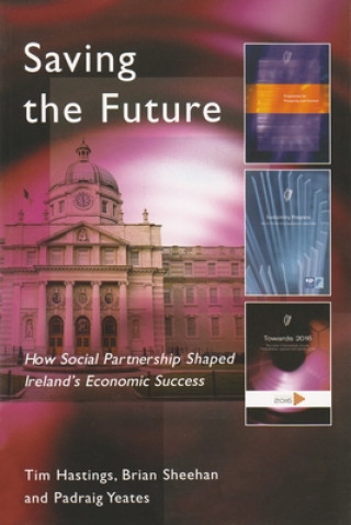 Saving the Future: How Social Partnership Shaped Ireland's Economic Success