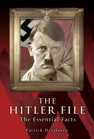 The Hitler File: The Essential Facts
