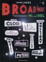 Legendary Ladies of Broadway: 1980s to the 1990s
