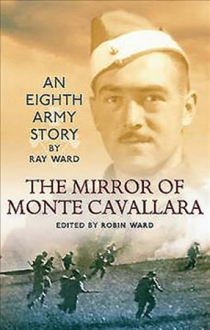 The Mirror of Monte Cavallara: An Eighth Army Story