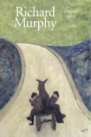 Richard Murphy: Poems 1952-2012