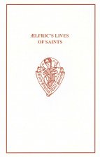 Aelfric's Lives of Saints, volume one, parts 1 and 2