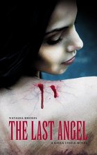 The Last Angel: A Kayla Steele Adventure
