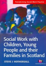Social Work with Children, Young People and Their Families in Scotland