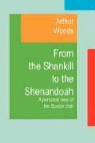 From the Shankill to the Shenandoah: A Personal View of the Scotch Irish