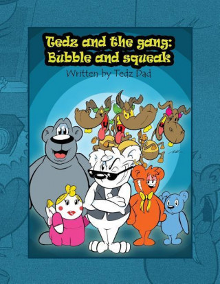 Tedz and the Gang: Bubble and Squeak