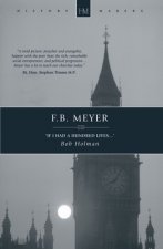 F.B. Meyer: If I Had a Hundred Lives...