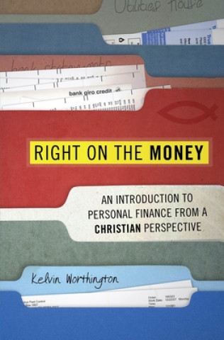 Right on the Money: An Introduction to Personal Finance from a Christian Perspective