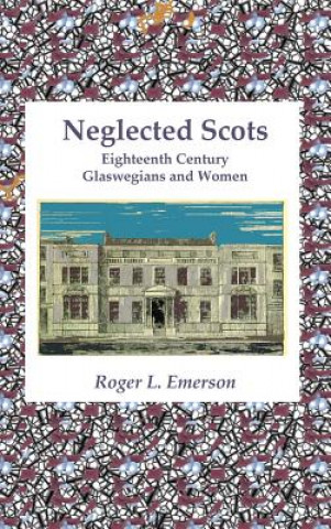 Neglected Scots: Eighteenth Century Glaswegians and Women