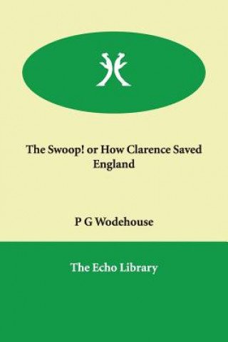 The Swoop! or How Clarence Saved England