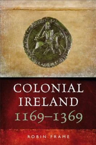 Colonial Ireland, 1169-1369