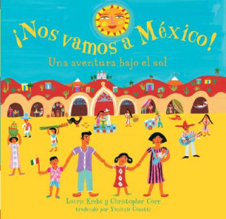 Nos Vamos A Mexico!: Una Aventura Bajo el Sol