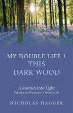 My Double Life 1 - This Dark Wood