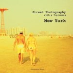 New York Street Photography with a Toy Camera