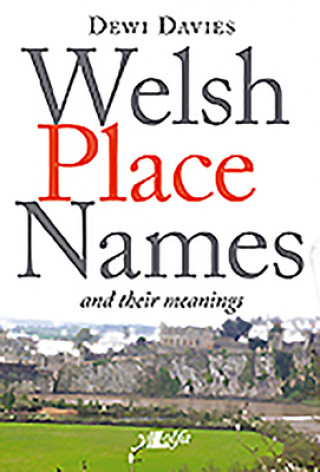 Welsh Place Names and Their Meanings