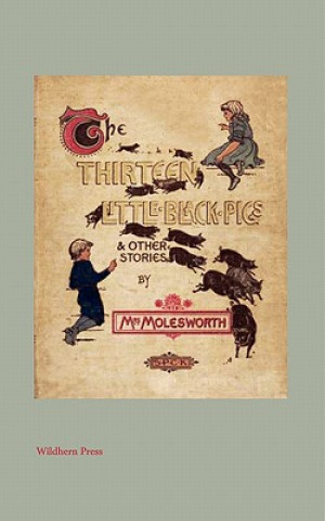 The Thirteen Little Black Pigs and Other Stories (Illustrated Edition)