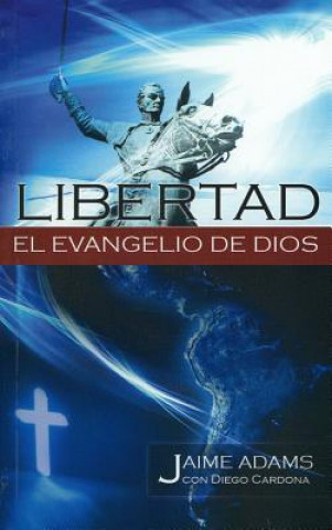 Libertad el Evangelio de Dios = Liberty the Gospel of God