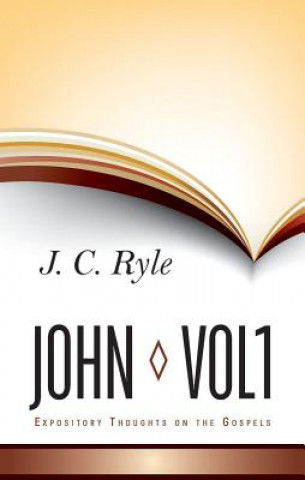 Expository Thoughts on John: Volume 1
