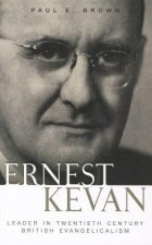 Ernest Kevan: Leader in Twentieth Century British Evangelicalism