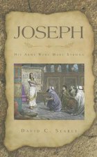 Joseph: 'His Arms Were Made Strong'