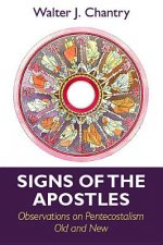 Signs of the Apostles: Observations on Pentacostalism Old and New
