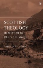 Scottish Theoloy: In Relation to Church History
