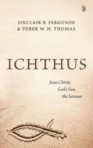 Ichthus: Jesus Christ, God's Son, the Saviour