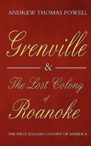 Grenville and the Lost Colony of Roanoke