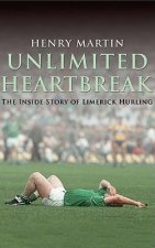 Unlimited Heartbreak: The Inside Story of Limerick Hurling