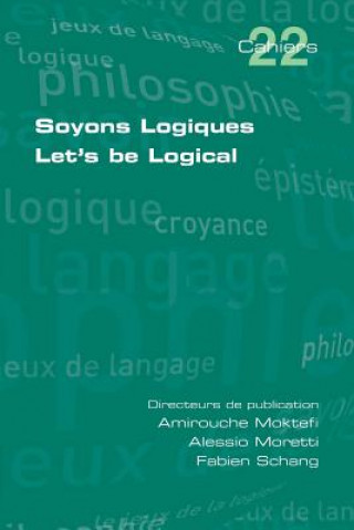 Soyons Logiques. Let's be Logical