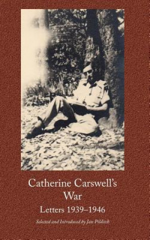 Catherine Carswell's War Letters 1939-1946