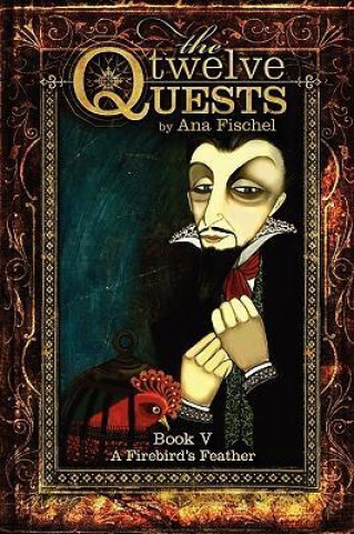 The Twelve Quests - Book 5, a Firebird's Feather