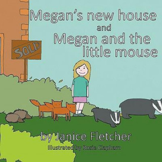 Megan's New House and Megan and the Little Mouse