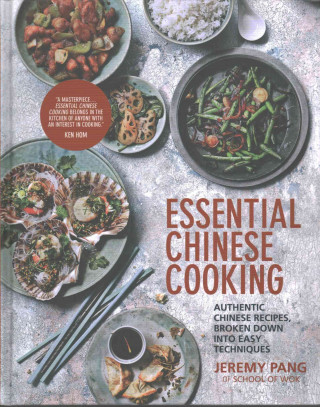 Essential Chinese Cooking: Authentic Chinese Recipes, Broken Down Into Easy Techniques