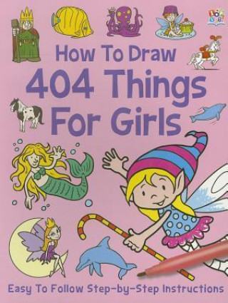 Ht Draw 404 Things for Girls
