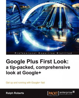 Google Plus First Look: a tip-packed, comprehensive look at Google+