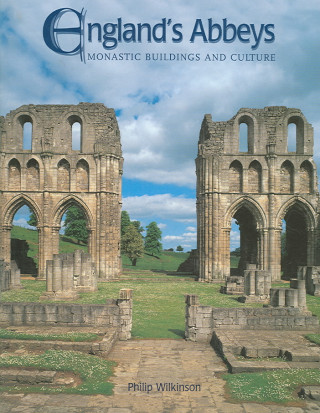 England's Abbeys: Monastic Buildings and Culture