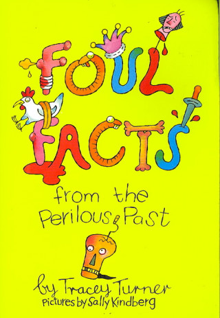 Foul Facts from the Perilous Past