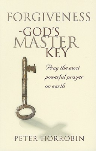Forgiveness - God's Master Key