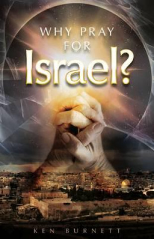 Why Pray for Israel?