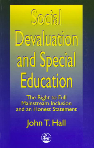 Social Devaluation and Special Education: The Right to Full Mainstream Inclusion and an Honest Statement