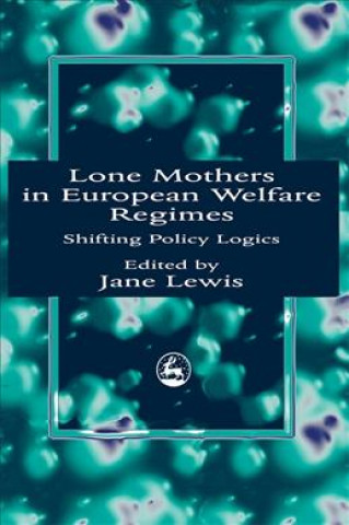 Lone Mothers in European Walfare Regimes: Shifting Policy Logics