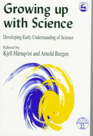 Growing Up with Science: Developing Early Understanding of Science